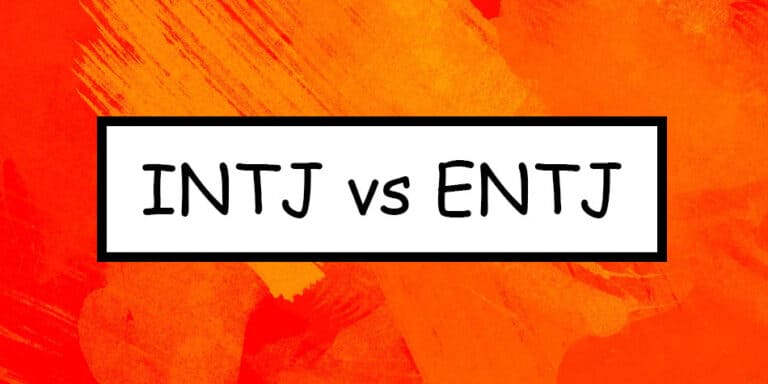 INTJ vs ENTJ – The Difference between these Two Personality Types