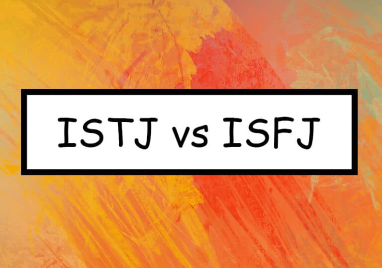 ISTJ vs ISFJ — the Differences between these Two Personality Types